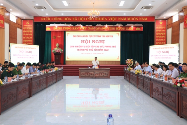 Hội nghị giao nhiệm vụ diễn tập khu vực phòng thủ thành phố Phổ Yên năm 2022