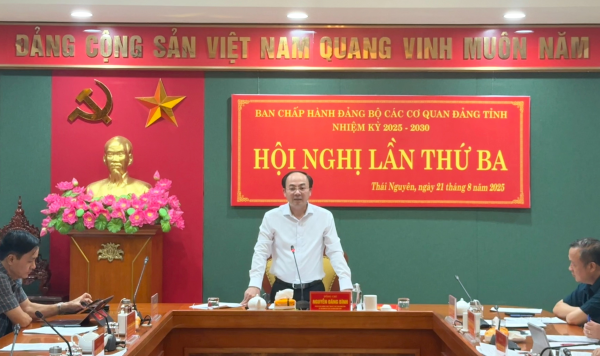 Hội nghị Ban Chấp hành Đảng bộ các cơ quan Đảng tỉnh lần thứ 3, nhiệm kỳ 2025 - 2030