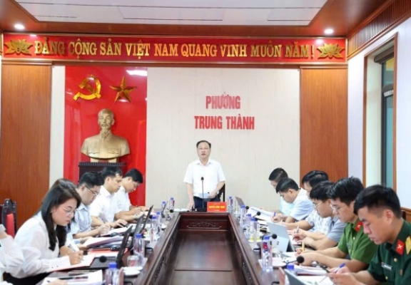 Phường Trung Thành: Triển khai nhiều nhiệm vụ quan trọng trong công tác lãnh đạo, chỉ đạo