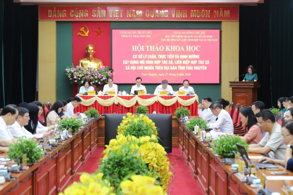 Thái Nguyên tổ chức Hội thảo khoa học nghiên cứu xây dựng mô hình hợp tác xã, liên hiệp hợp tác xã xã hội chủ nghĩa trong giai đoạn mới