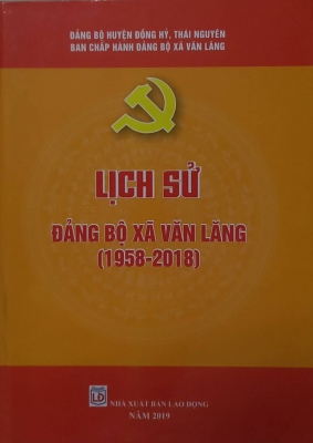 Cuốn sách “Lịch sử Đảng bộ xã Văn Lăng (1958 - 2018)”