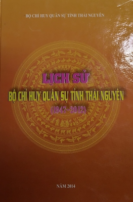 Lịch sử Bộ Chỉ huy Quân sự tỉnh Thái Nguyên (1947 - 2012)