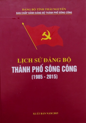Lịch sử Đảng bộ thành phố Sông Công (1985 - 2015)