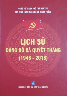 Lịch sử Đảng bộ xã Quyết Thắng (1946 - 2018)