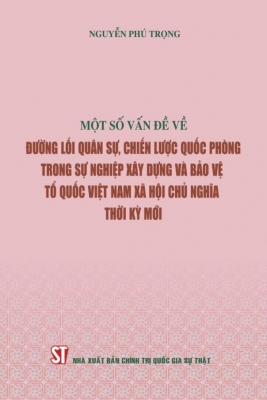 Một số vấn đề về đường lối quân sự, chiến lược quốc phòng