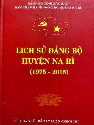 Lịch sử Đảng bộ huyện Na Rì (1975 - 2015)