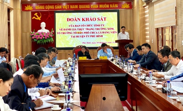 Khảo sát, đánh giá thực trạng trưởng xóm, tổ trưởng tổ dân phố chưa là đảng viên tại thành phố Phổ Yên và huyện Phú Bình