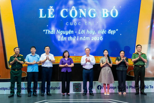 Phát động Cuộc thi sáng tạo nội dung số trên mạng xã hội “Thái Nguyên - Lời hay, việc đẹp” lần thứ I năm 2026