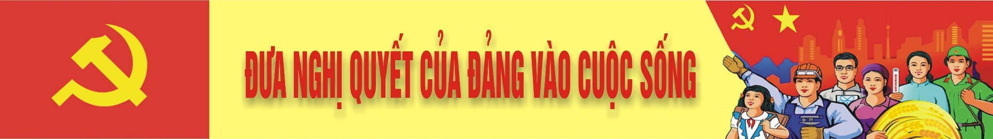 Đưa nghị quyết của Đảng vào cuộc sống